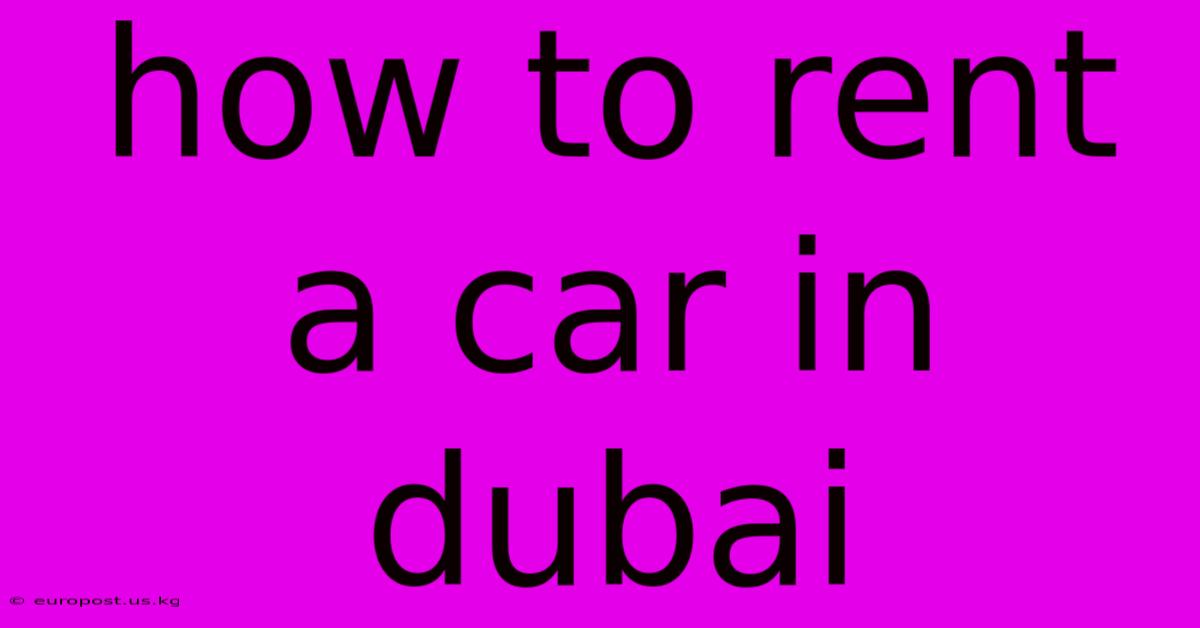 How To Rent A Car In Dubai