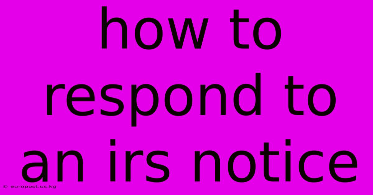 How To Respond To An Irs Notice