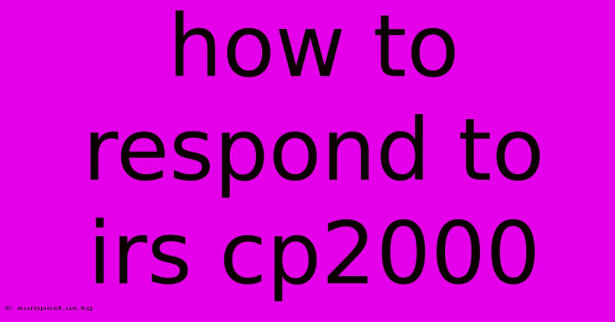 How To Respond To Irs Cp2000