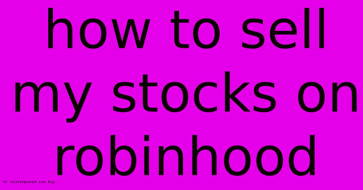 How To Sell My Stocks On Robinhood