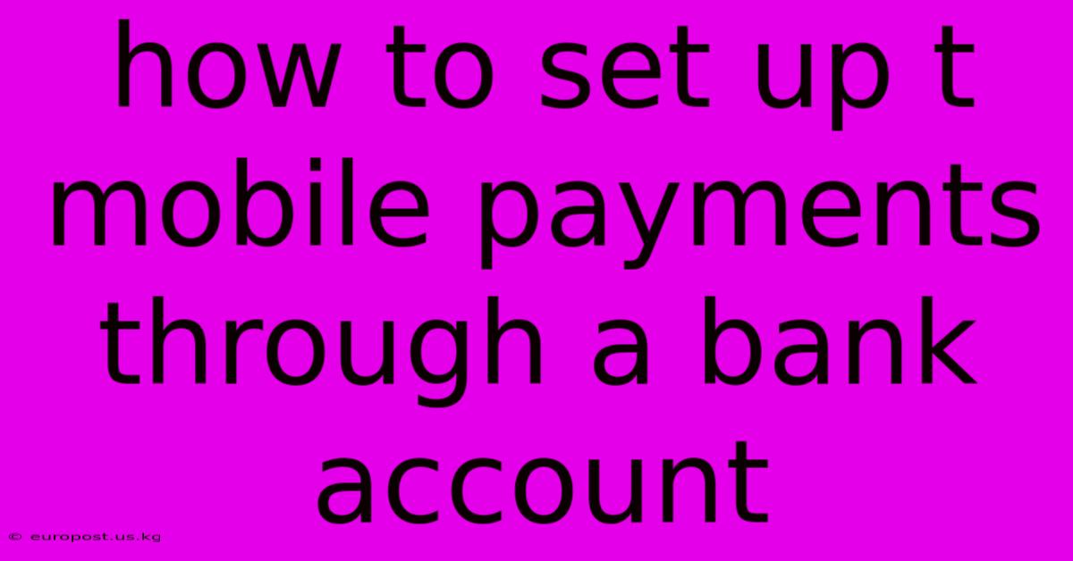 How To Set Up T Mobile Payments Through A Bank Account