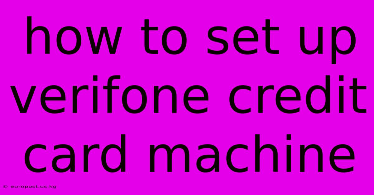 How To Set Up Verifone Credit Card Machine