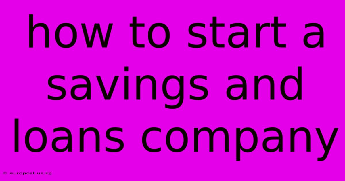 How To Start A Savings And Loans Company