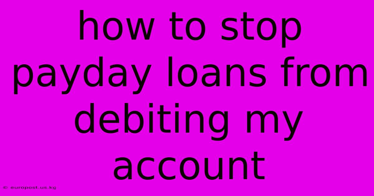 How To Stop Payday Loans From Debiting My Account