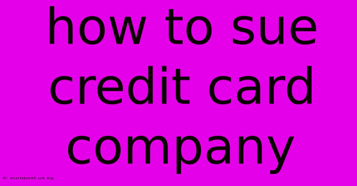 How To Sue Credit Card Company