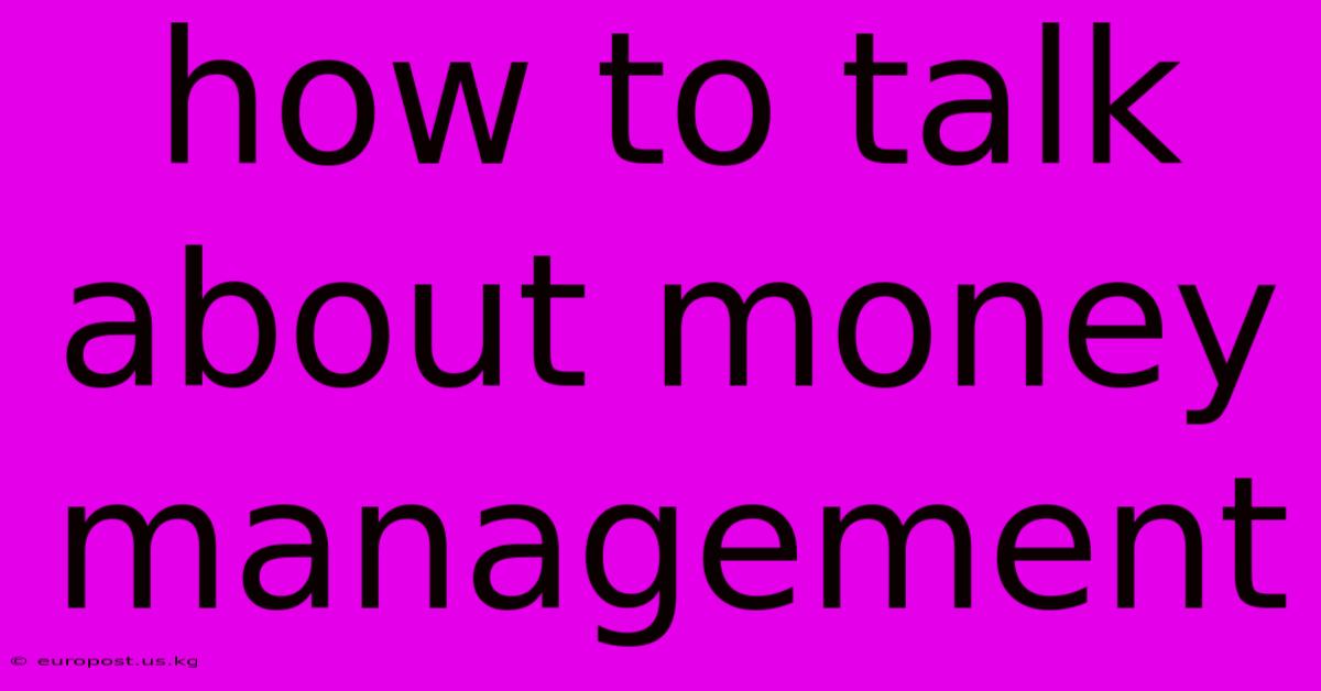 How To Talk About Money Management