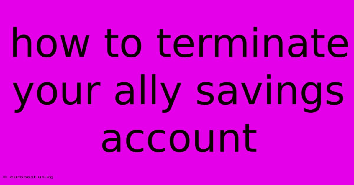 How To Terminate Your Ally Savings Account