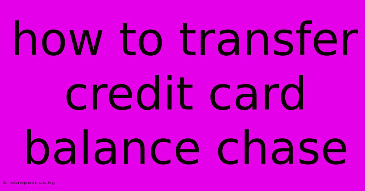 How To Transfer Credit Card Balance Chase