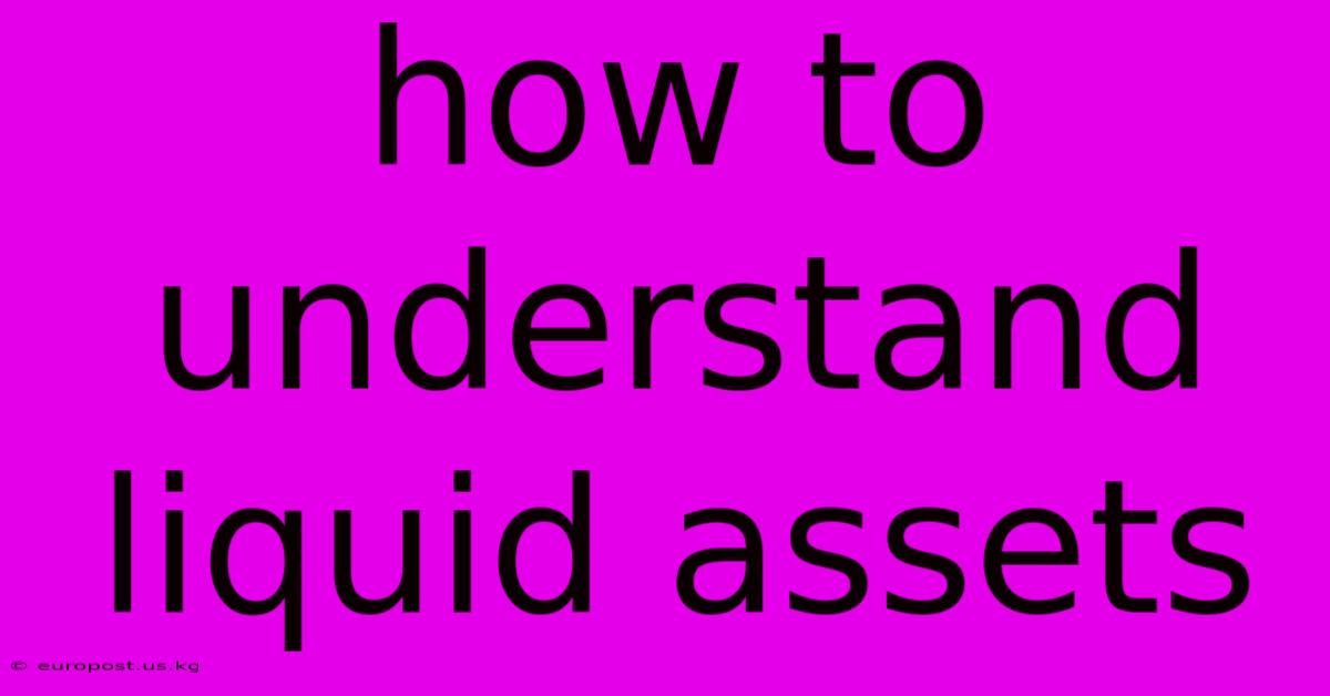 How To Understand Liquid Assets