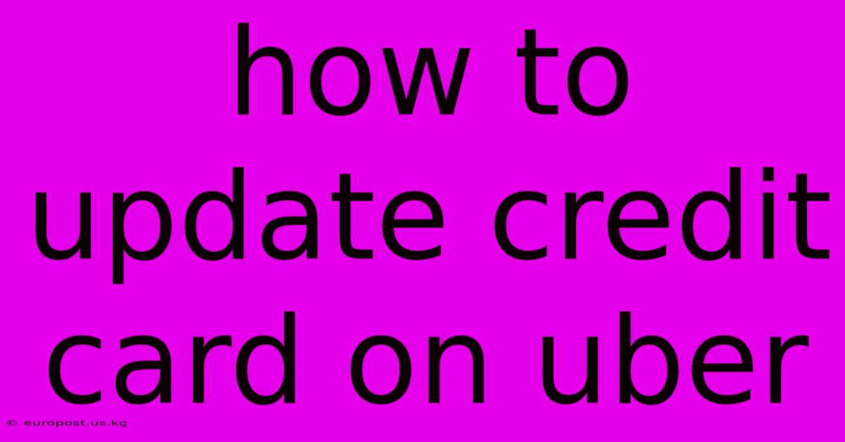 How To Update Credit Card On Uber