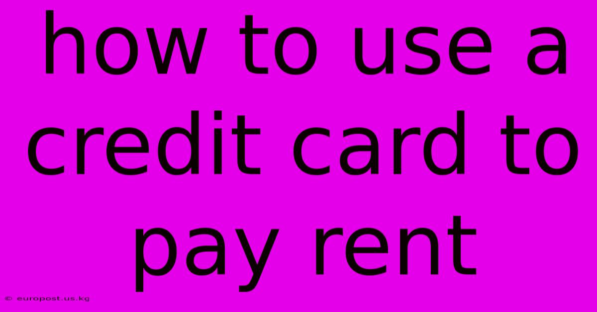 How To Use A Credit Card To Pay Rent