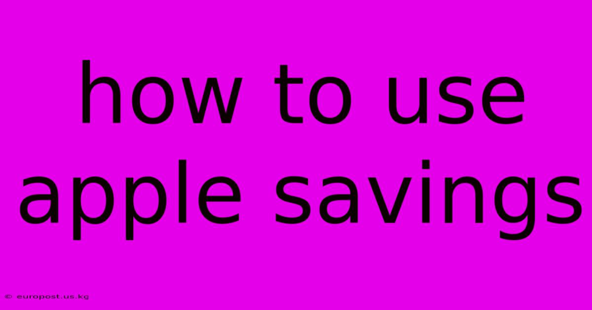 How To Use Apple Savings