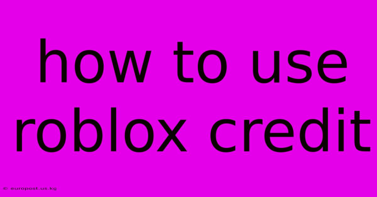 How To Use Roblox Credit