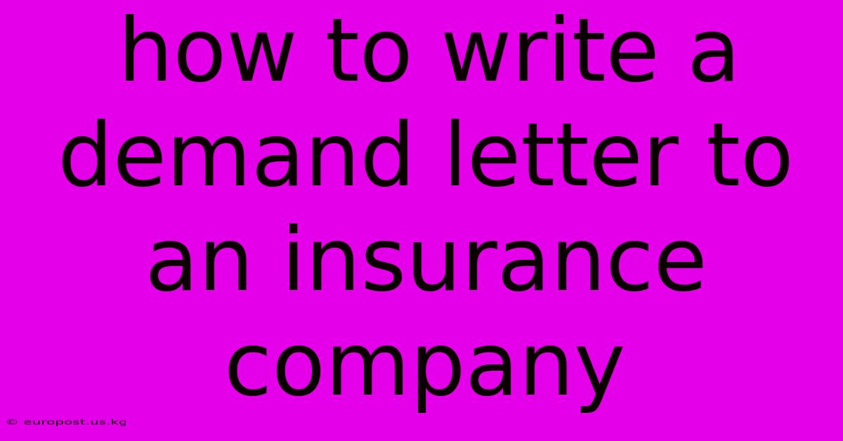 How To Write A Demand Letter To An Insurance Company