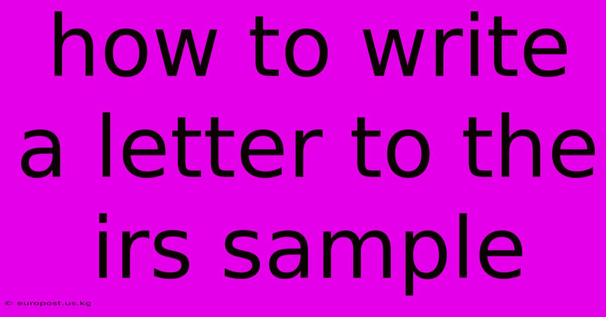 How To Write A Letter To The Irs Sample