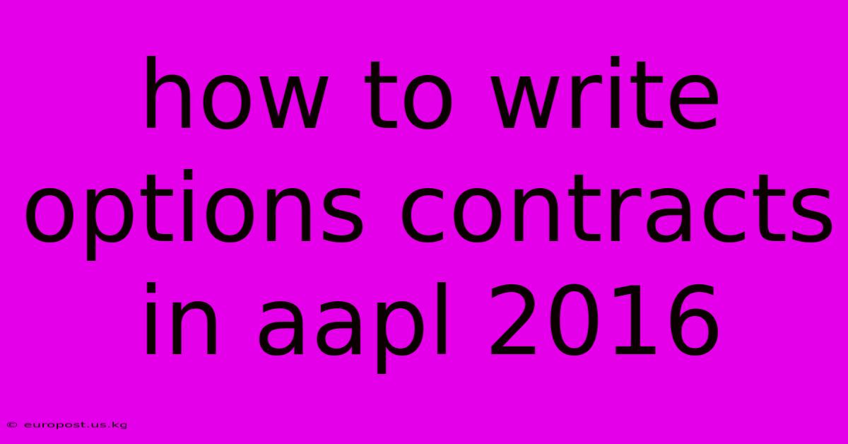 How To Write Options Contracts In Aapl 2016