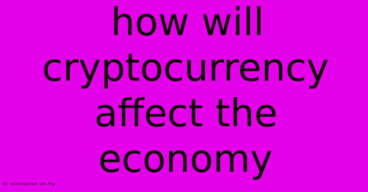 How Will Cryptocurrency Affect The Economy