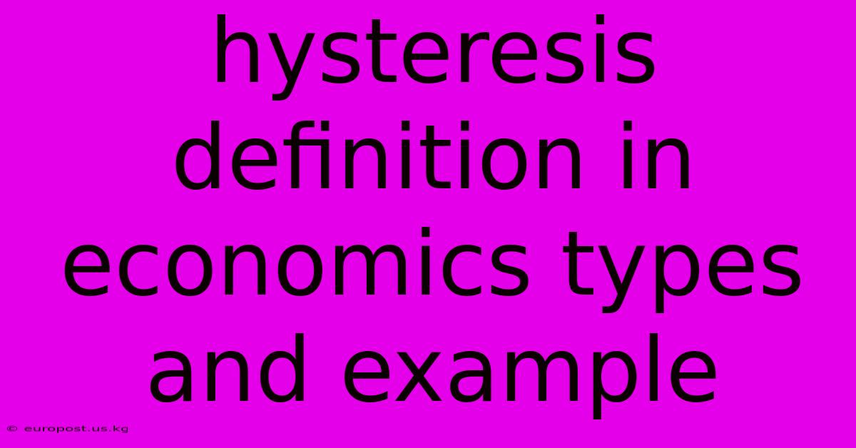 Hysteresis Definition In Economics Types And Example