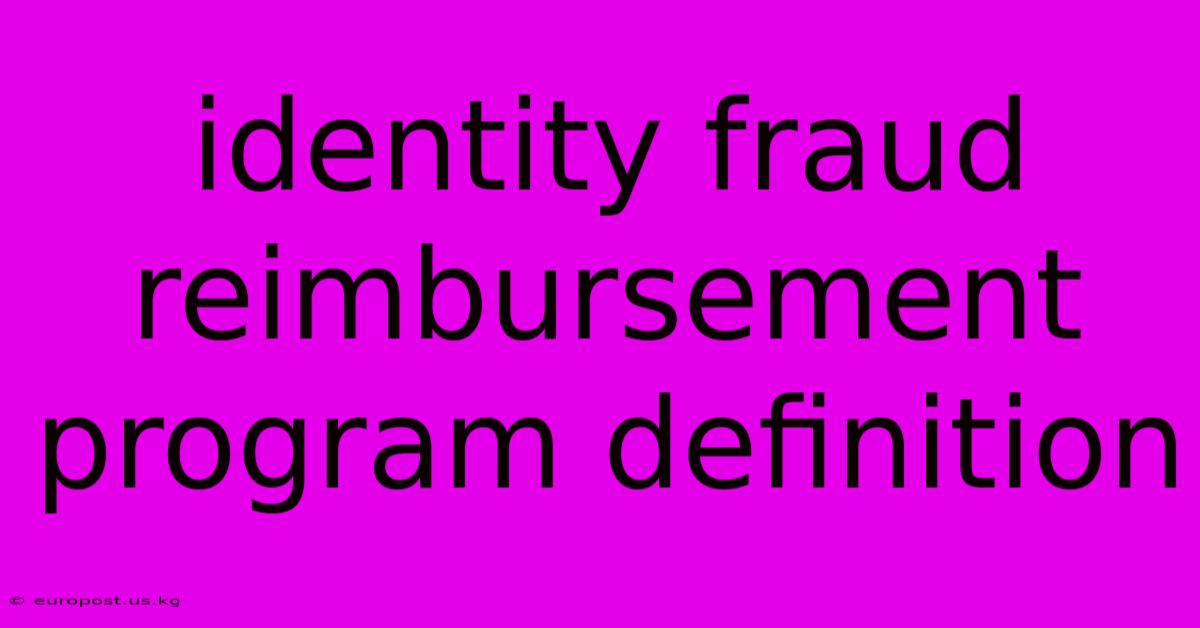 Identity Fraud Reimbursement Program Definition