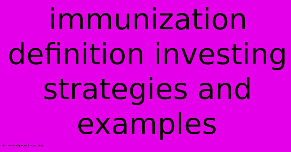 Immunization Definition Investing Strategies And Examples