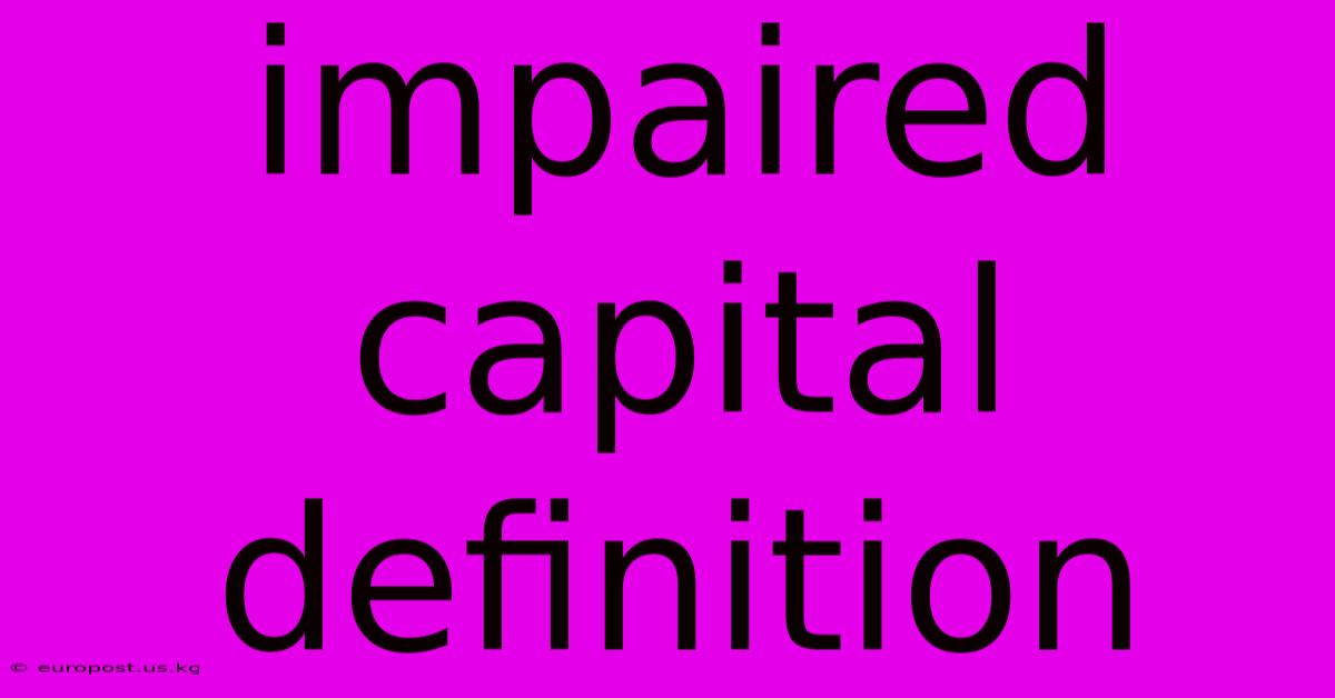 Impaired Capital Definition