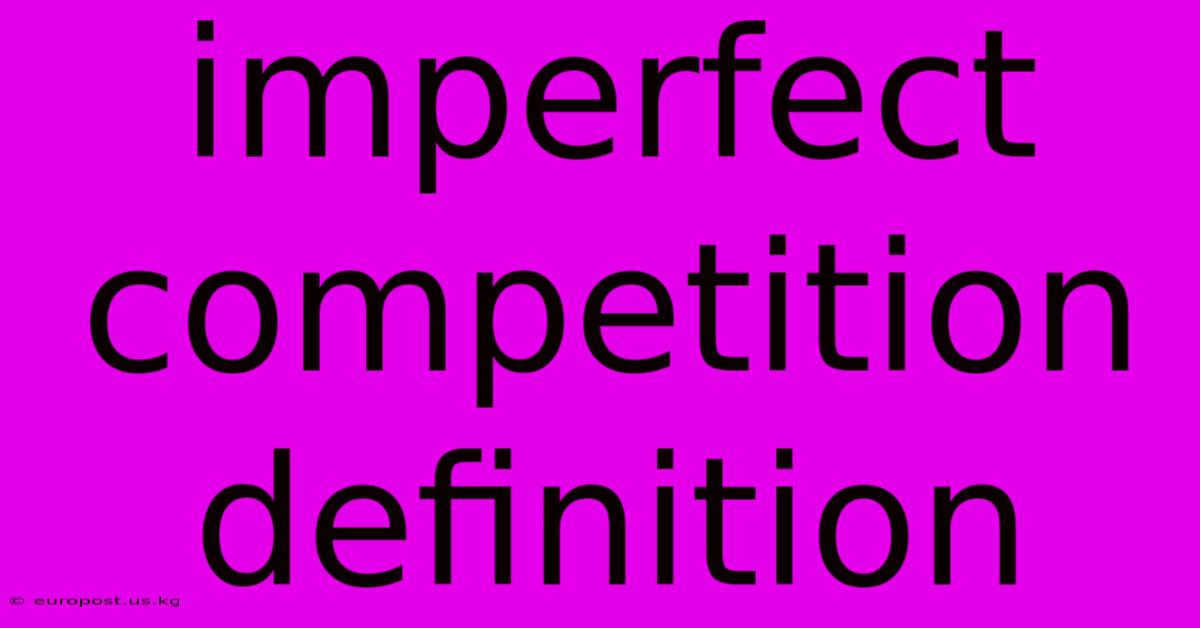 Imperfect Competition Definition