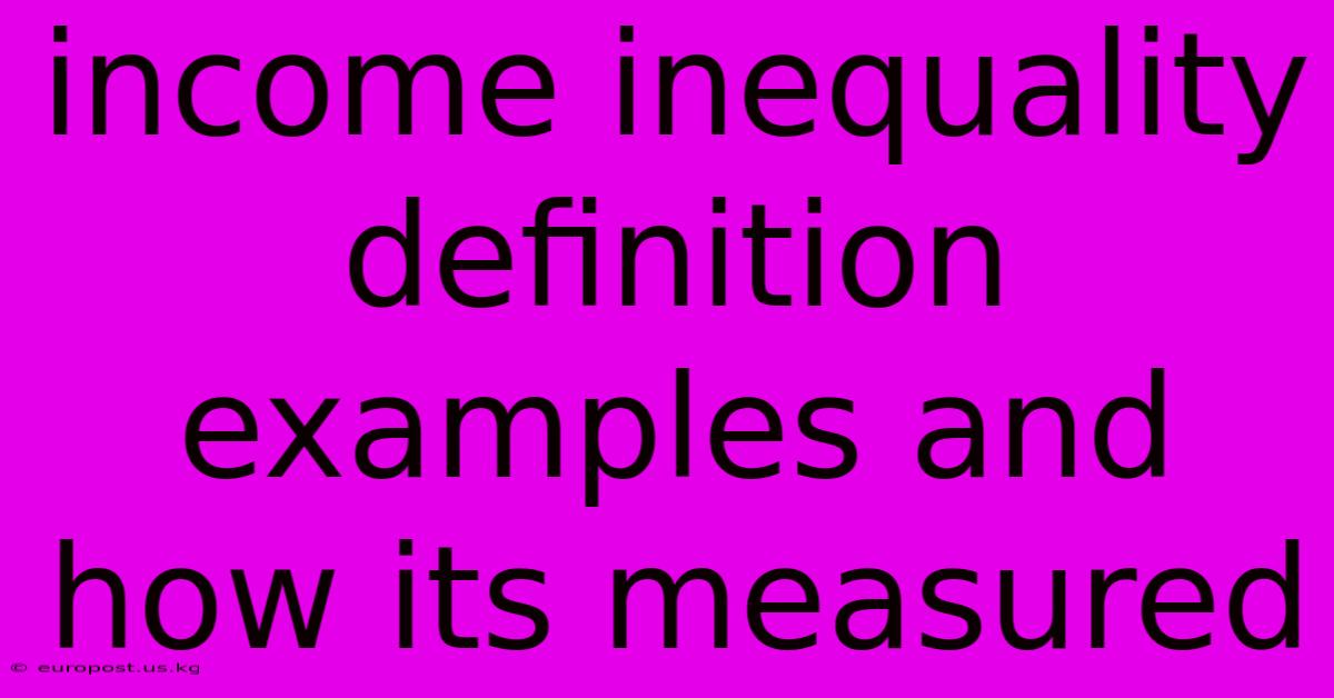 Income Inequality Definition Examples And How Its Measured