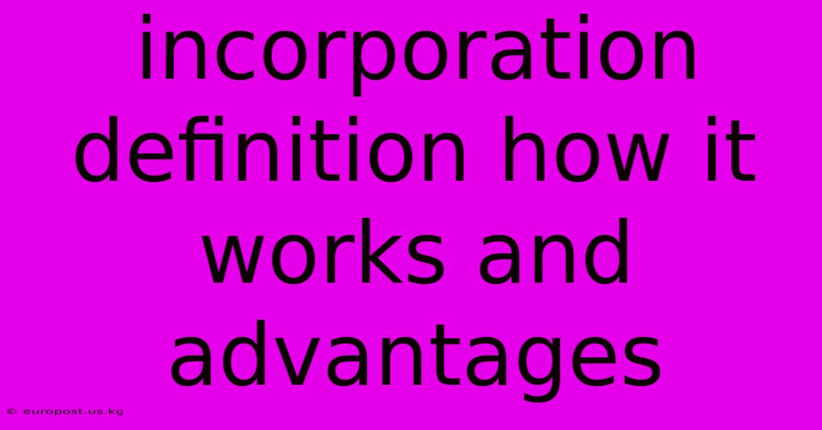 Incorporation Definition How It Works And Advantages