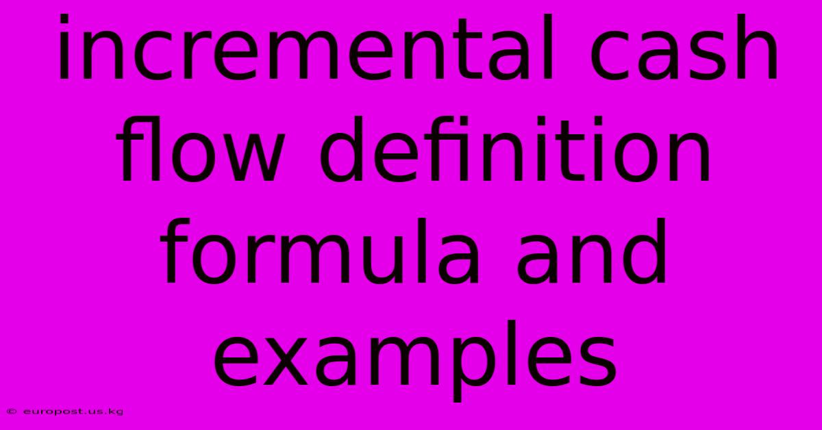 Incremental Cash Flow Definition Formula And Examples