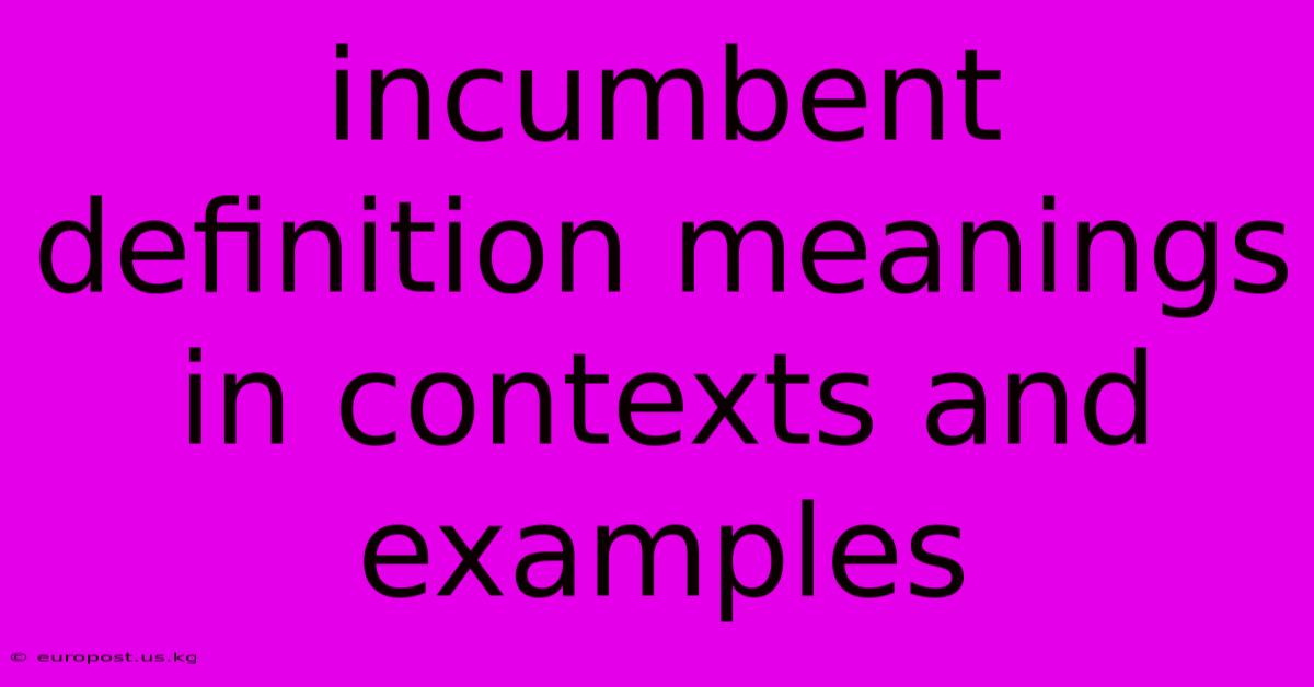 Incumbent Definition Meanings In Contexts And Examples