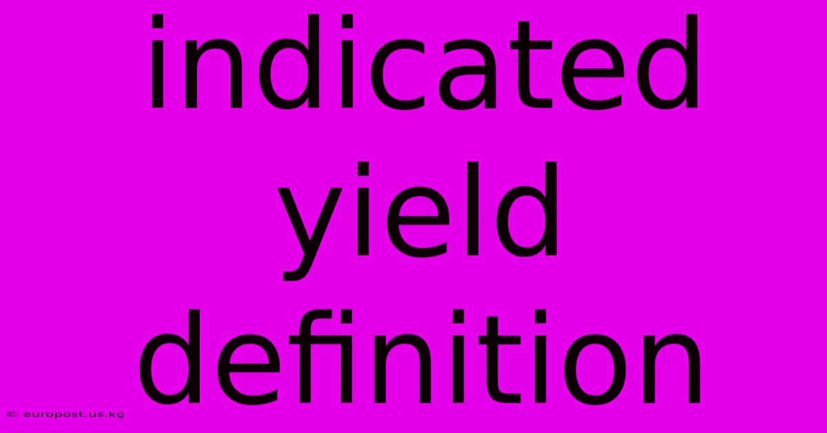 Indicated Yield Definition