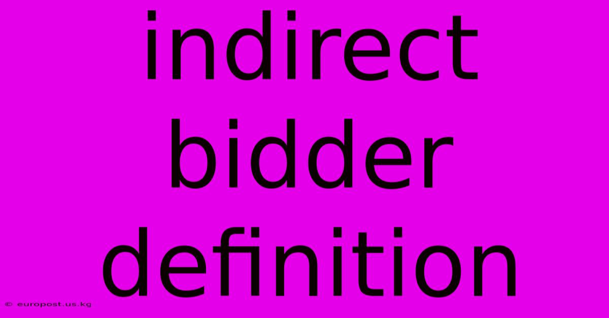 Indirect Bidder Definition