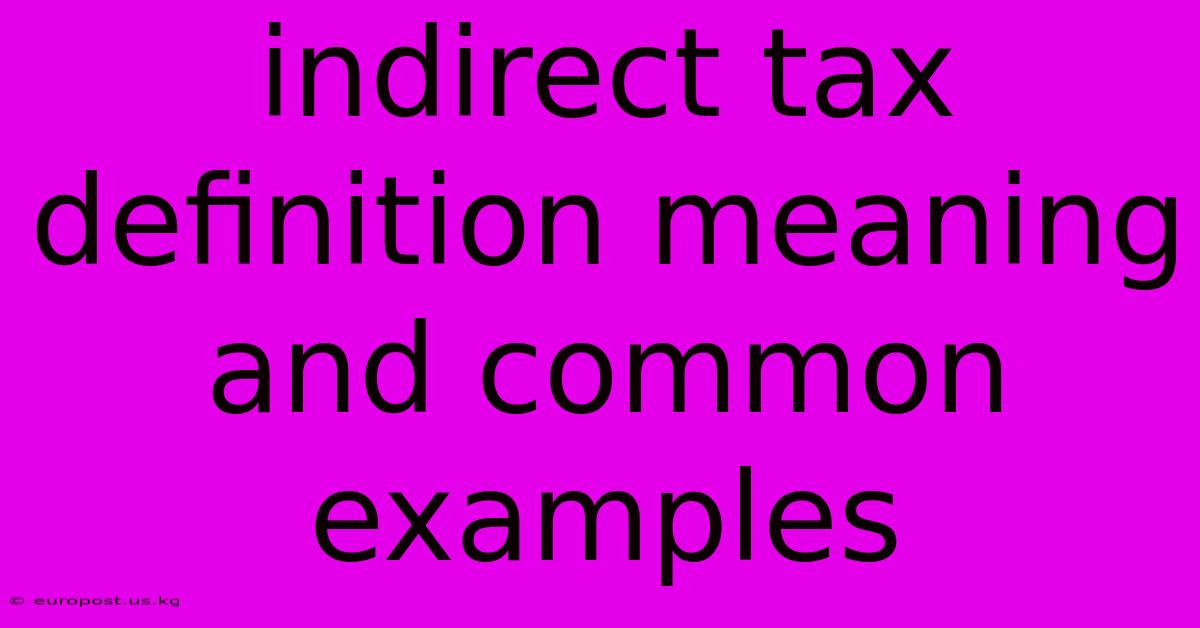 Indirect Tax Definition Meaning And Common Examples