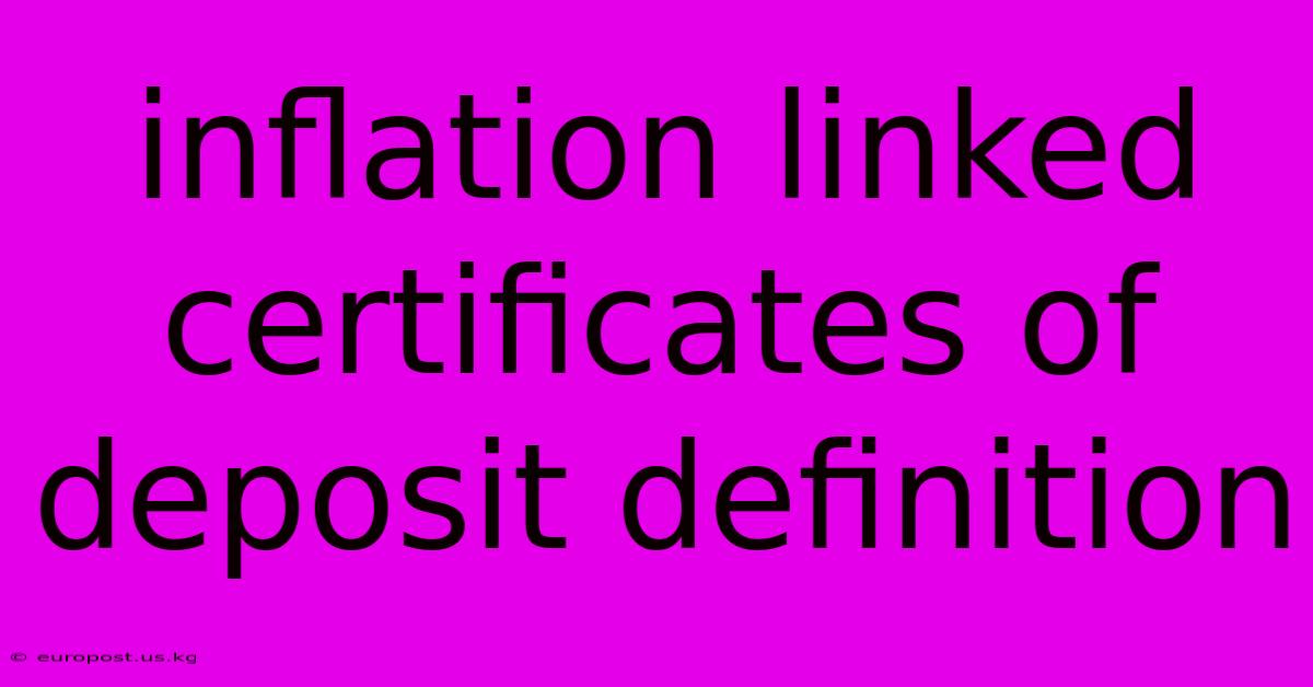 Inflation Linked Certificates Of Deposit Definition