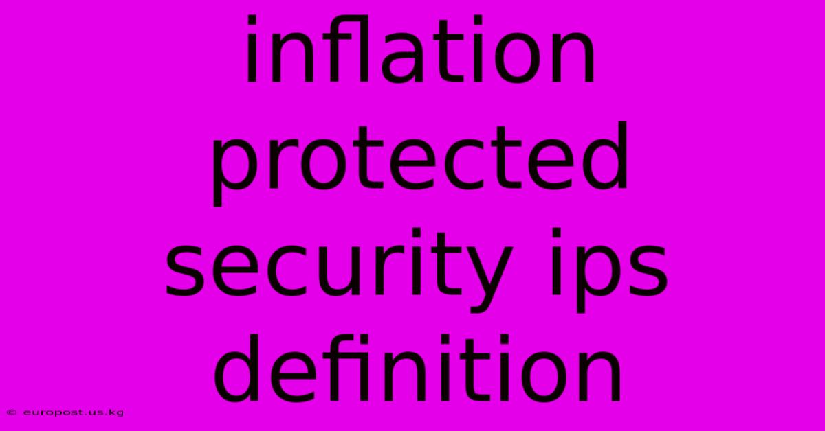 Inflation Protected Security Ips Definition