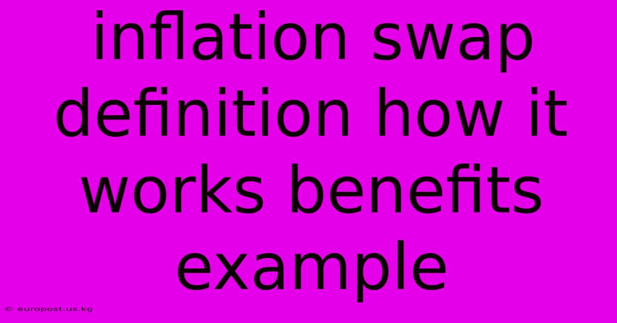 Inflation Swap Definition How It Works Benefits Example