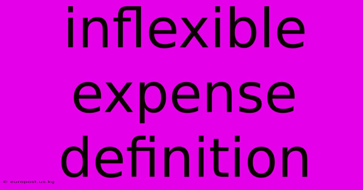 Inflexible Expense Definition