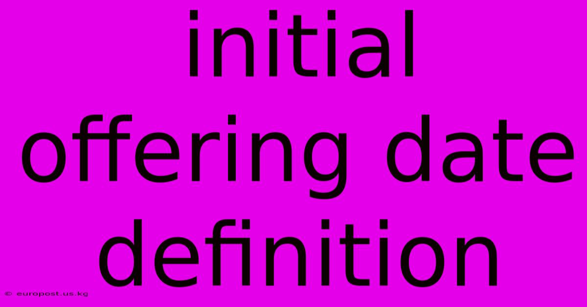 Initial Offering Date Definition