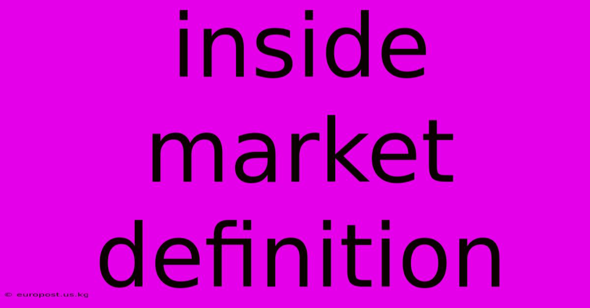 Inside Market Definition