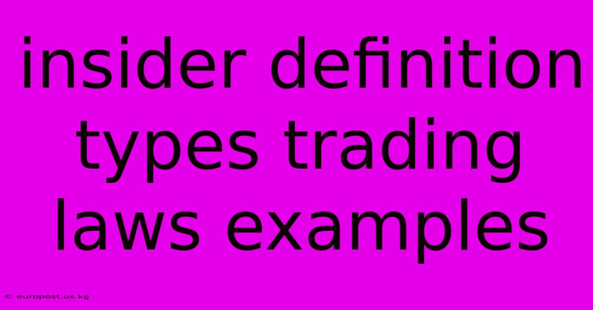 Insider Definition Types Trading Laws Examples