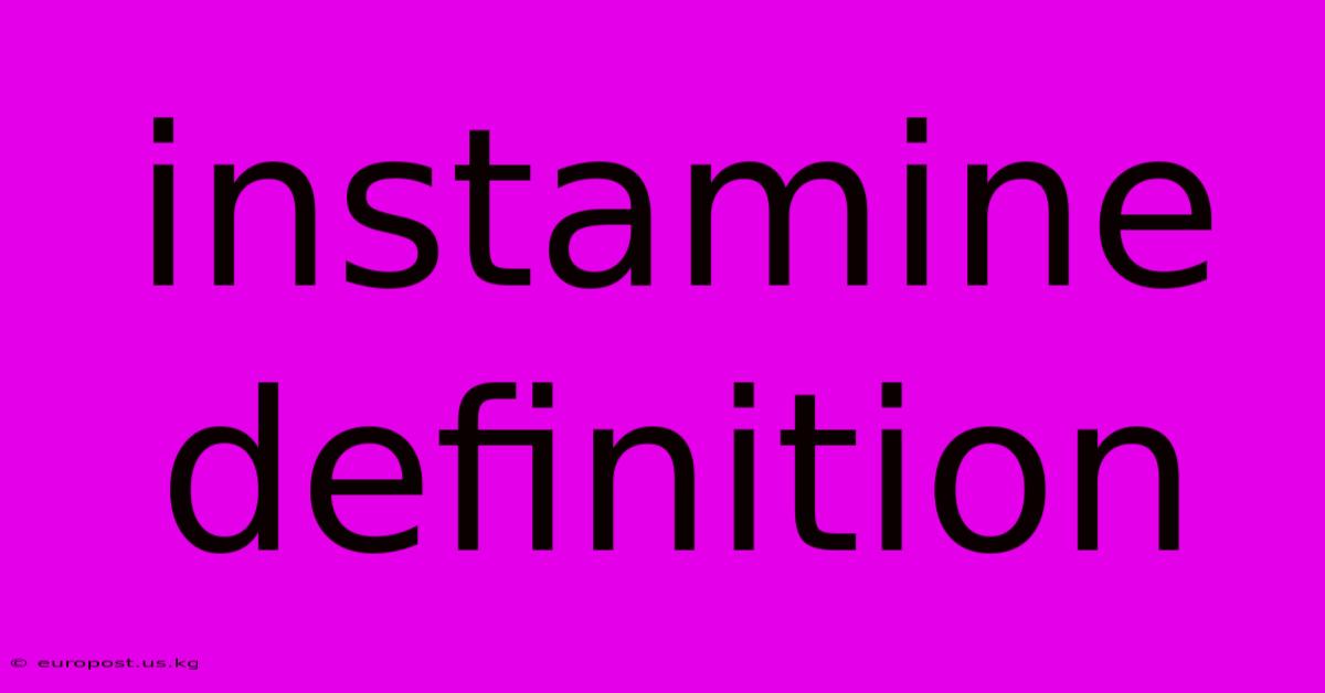 Instamine Definition