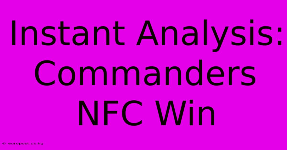 Instant Analysis: Commanders NFC Win