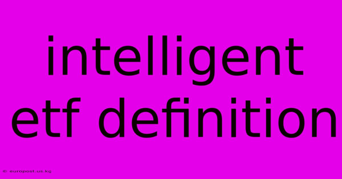 Intelligent Etf Definition