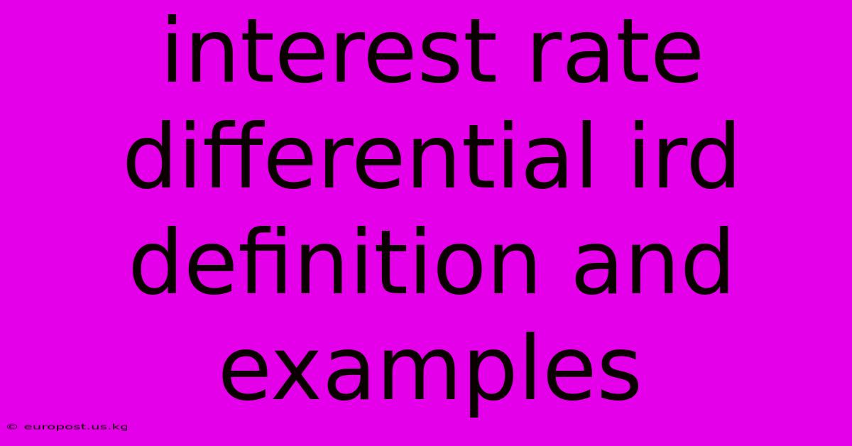 Interest Rate Differential Ird Definition And Examples