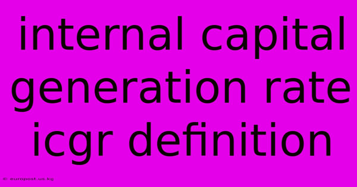 Internal Capital Generation Rate Icgr Definition