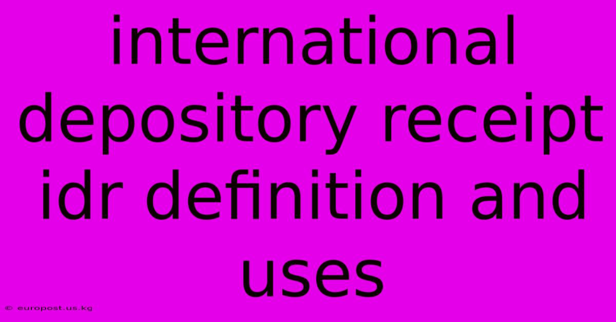 International Depository Receipt Idr Definition And Uses