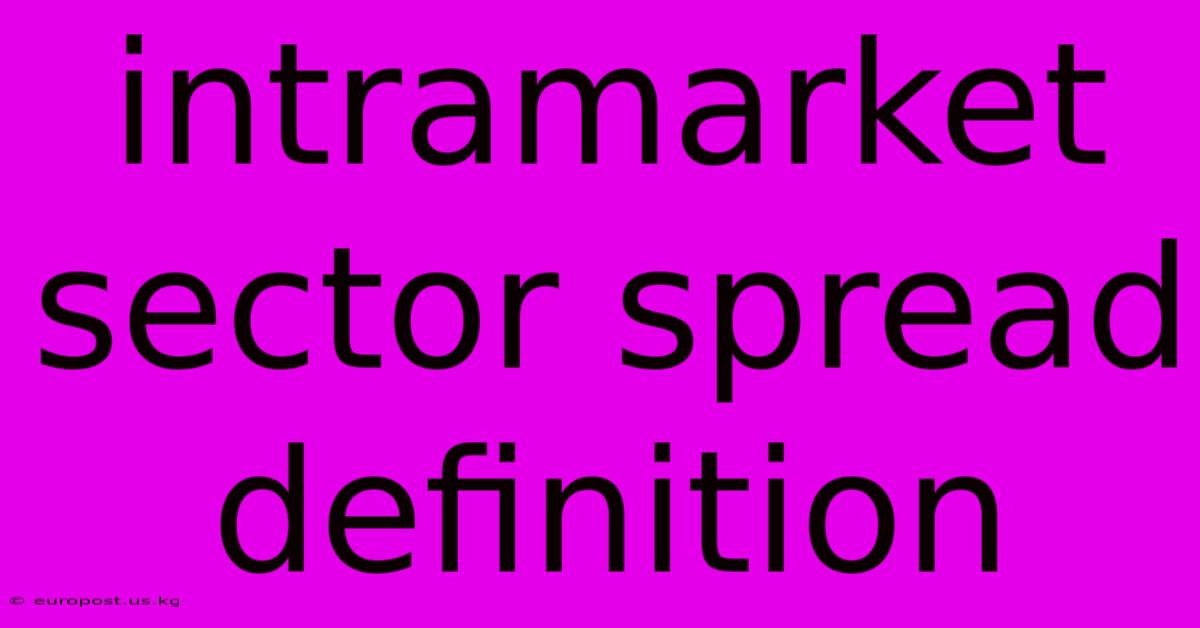 Intramarket Sector Spread Definition