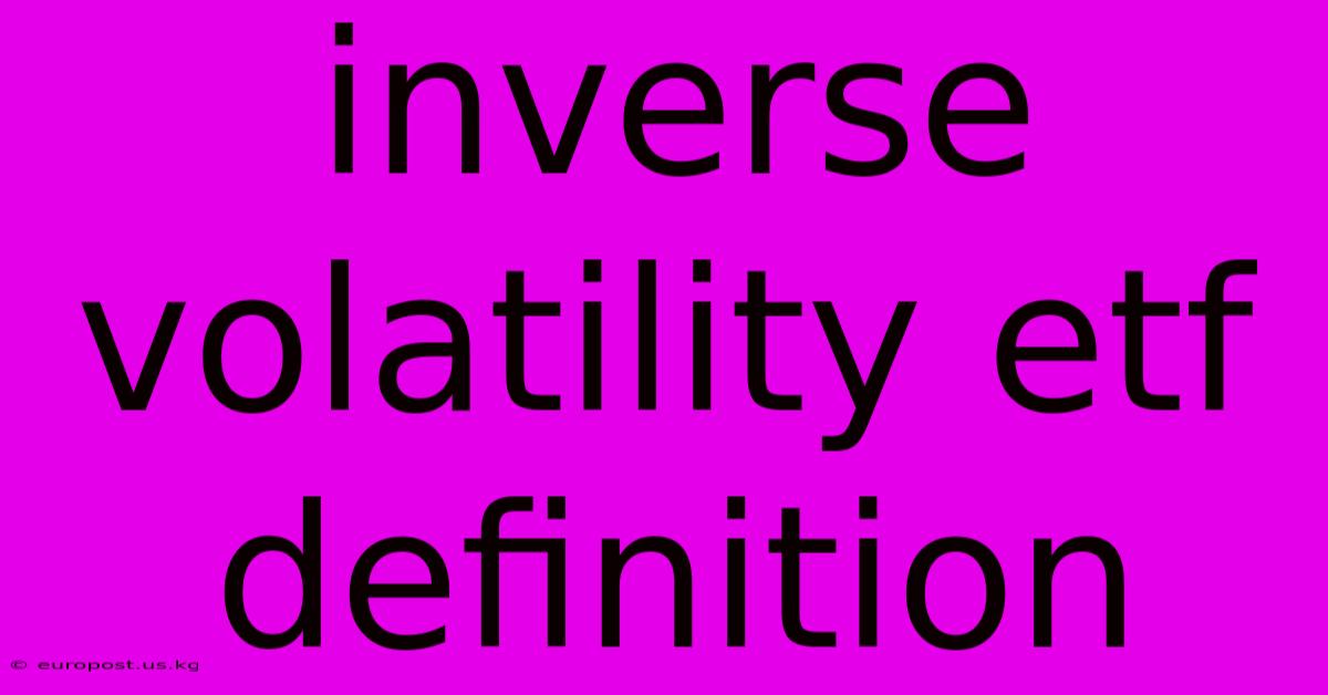 Inverse Volatility Etf Definition