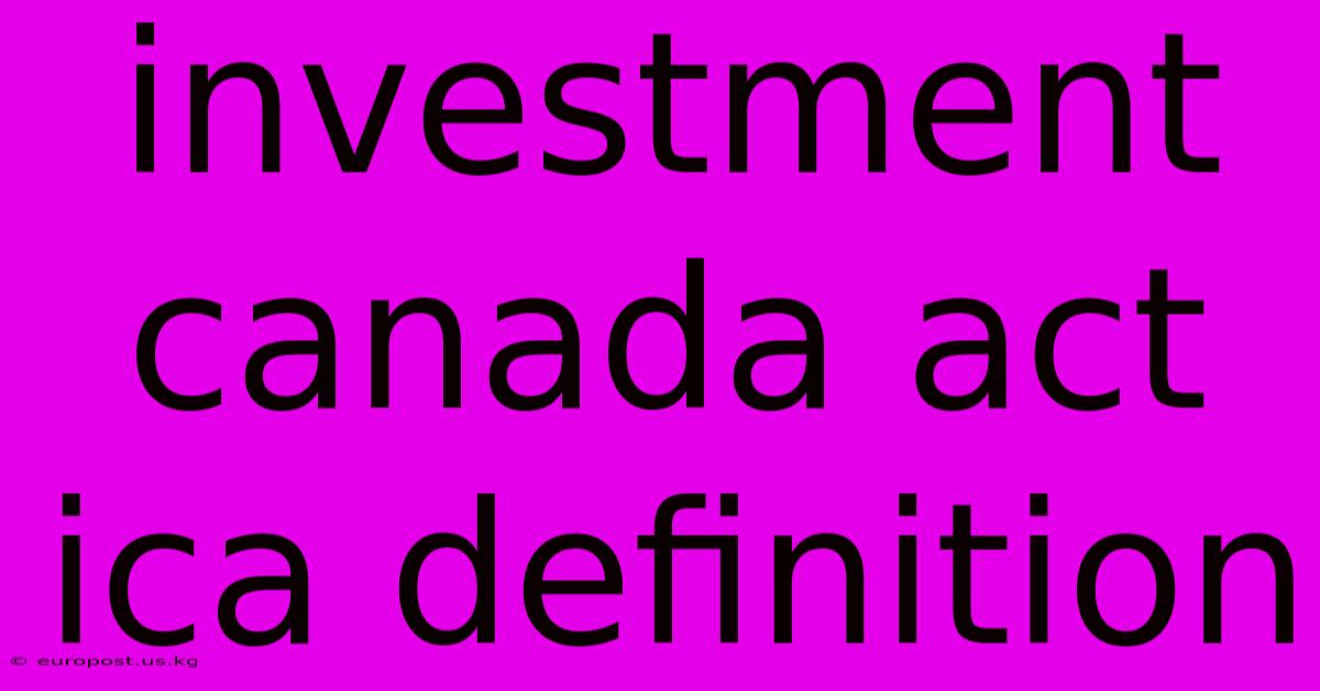 Investment Canada Act Ica Definition