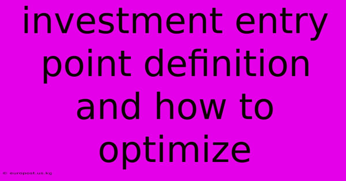 Investment Entry Point Definition And How To Optimize